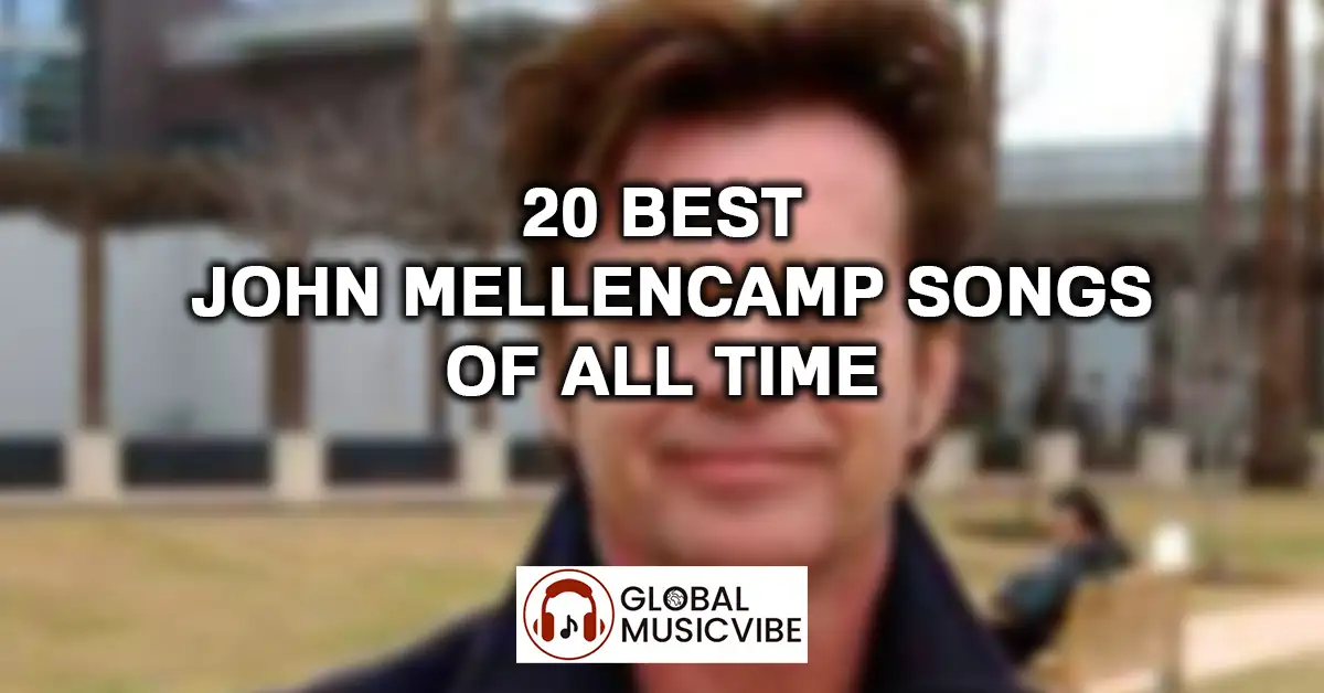 20 Best John Mellencamp Songs Of All Time featured image