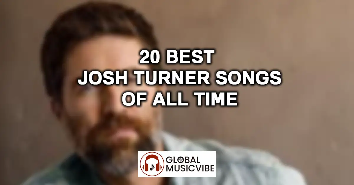 20 Best Josh Turner Songs of All Time featured image