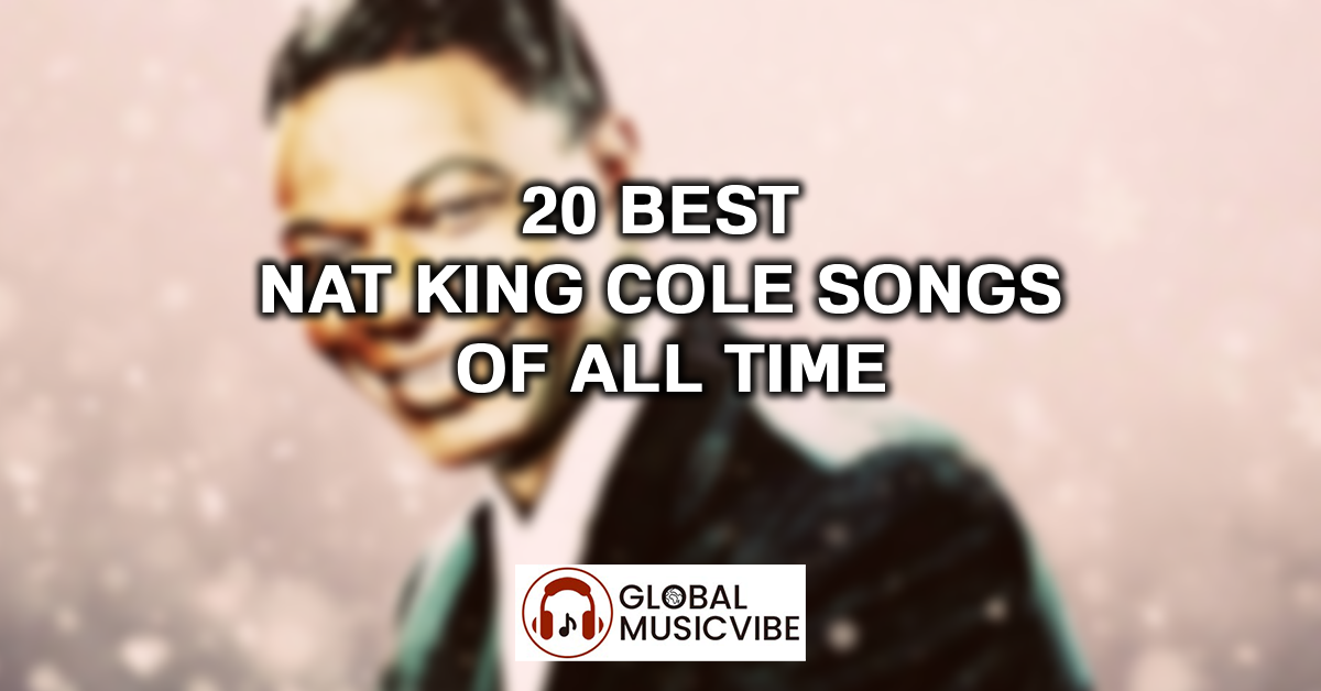 20 Best Nat King Cole Songs of All Time featured image