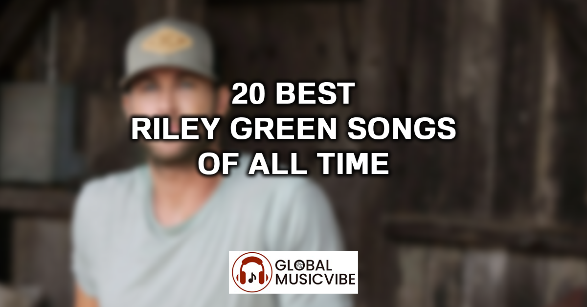 20 Best Riley Green Songs of All Time featured image