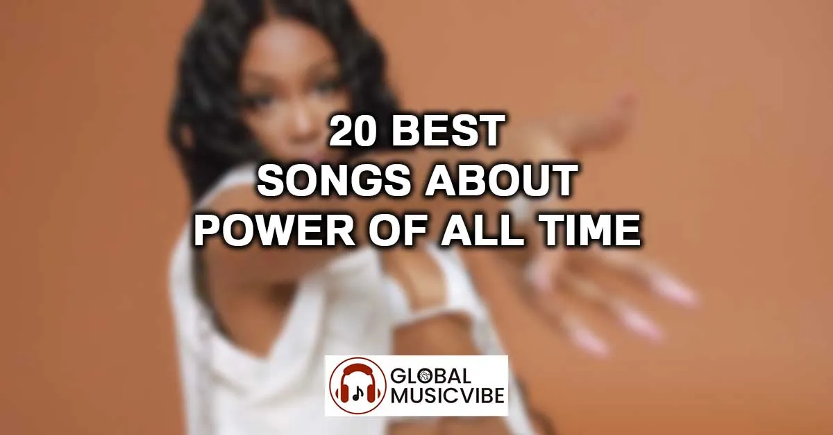 20 Best Songs About Power of All Time