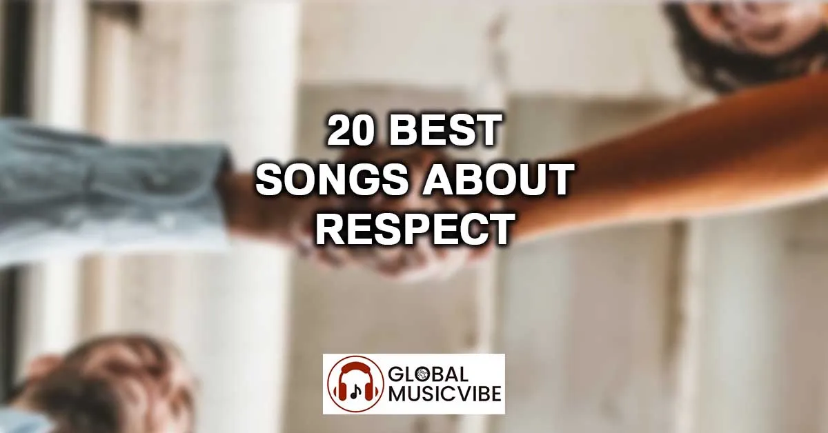 20 Best Songs About Respect