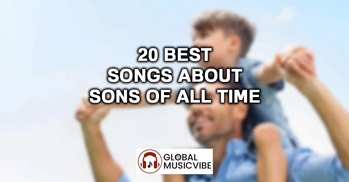 20 Best Songs About Sons of All Time