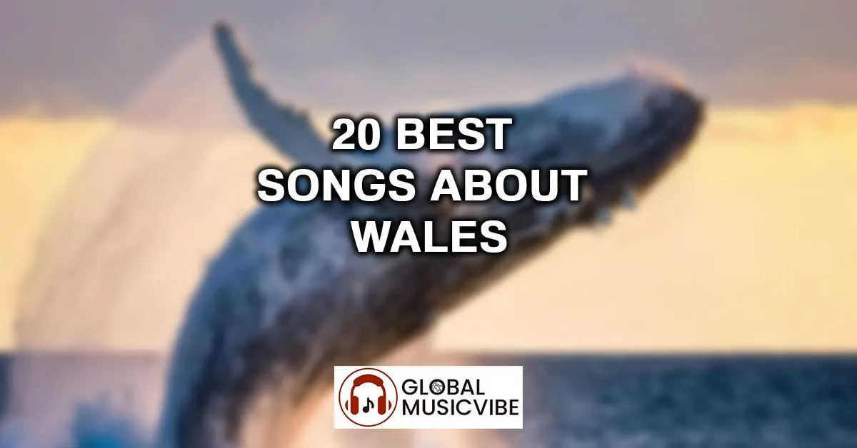 20 Best Songs About Wales