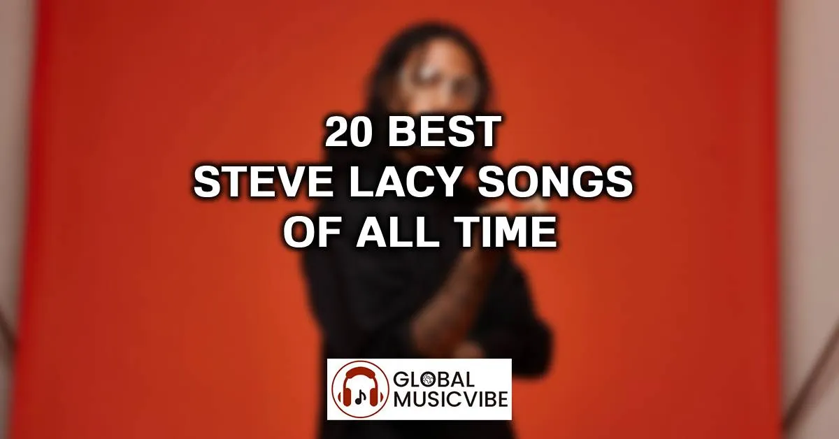 20 Best Steve Lacy Songs of All Time (Greatest Hits)