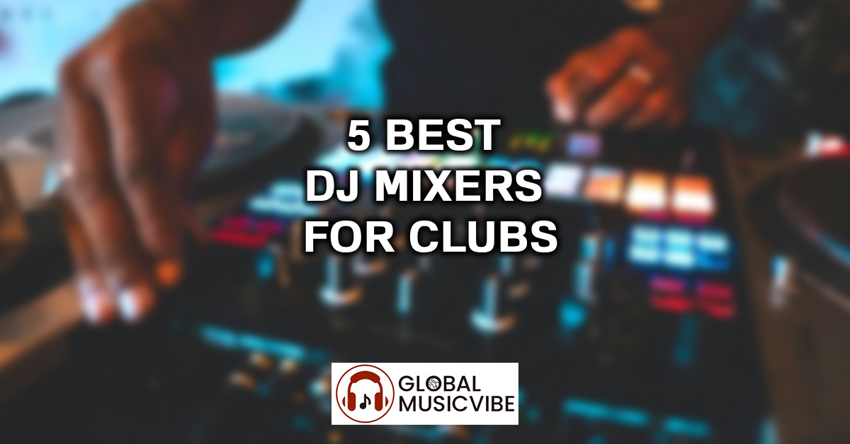 5 Best DJ Mixers for Clubs featured image