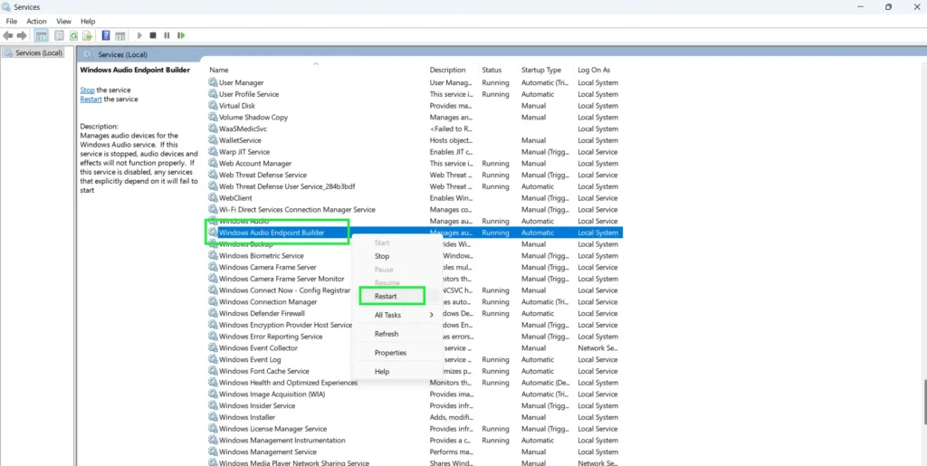 Find 'Windows Audio Endpoint Builder' then Right-click and select 'Restart' for this service too