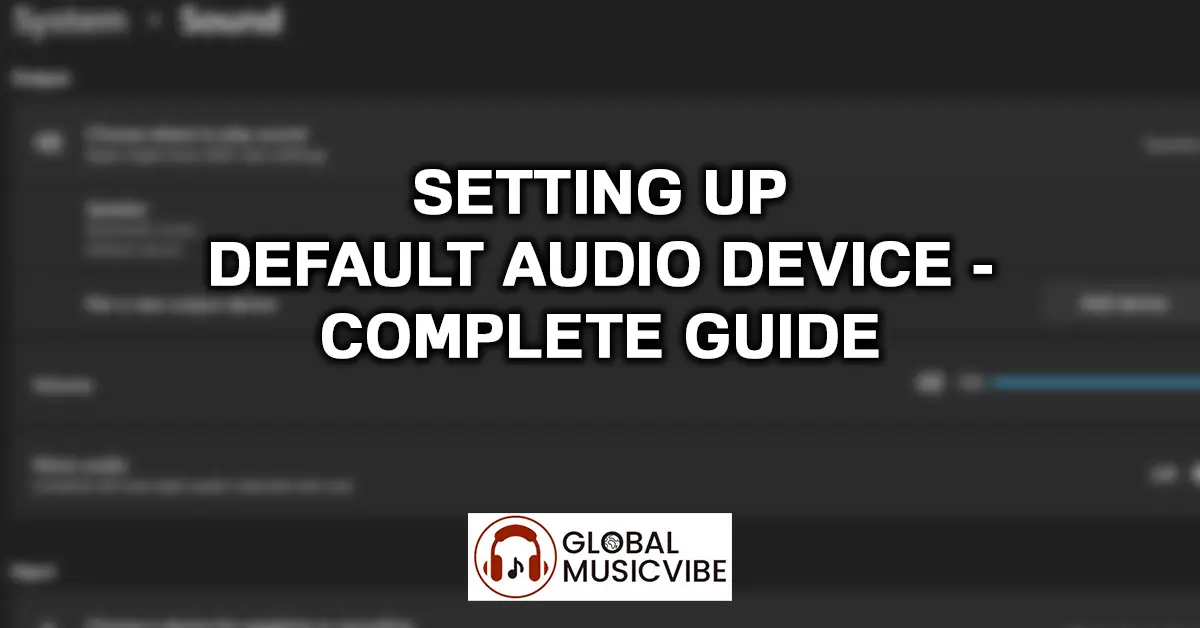 Setting Up Default Audio Device - Complete Guide