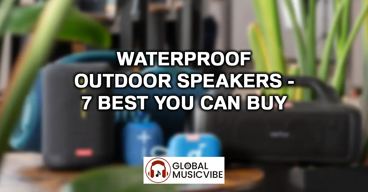 Waterproof Outdoor Speakers - 7 Best You Can Buy