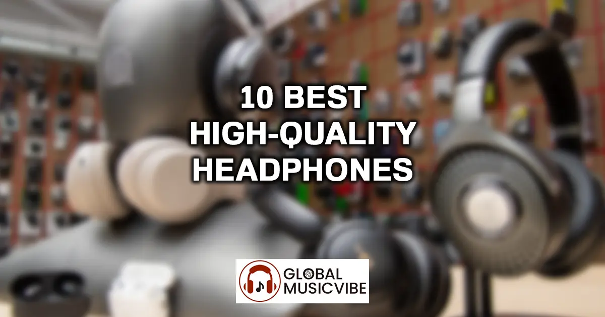 10 Best High-Quality Headphones