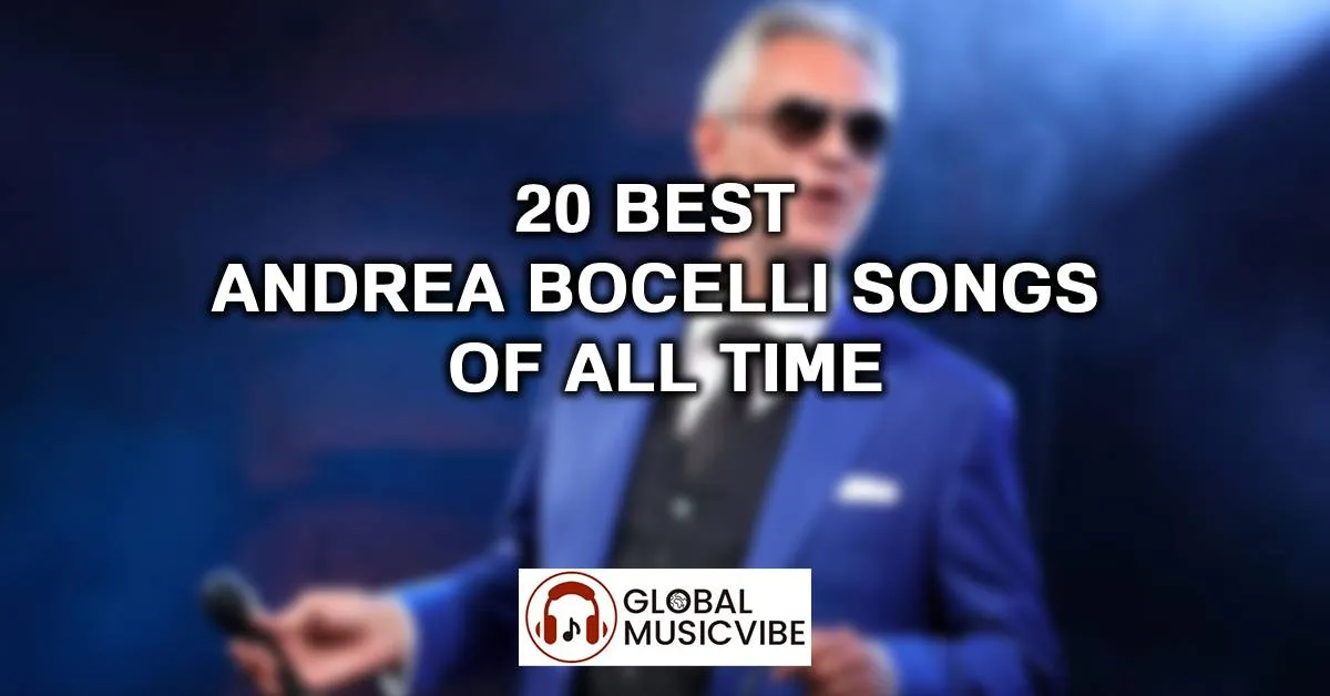 20 Best Andrea Bocelli Songs of All Time (Greatest Hits)