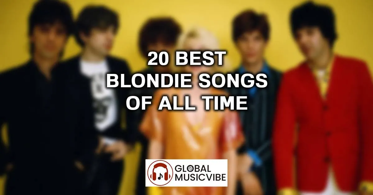 20 Best Blondie Songs of All Time (Greatest Hits)