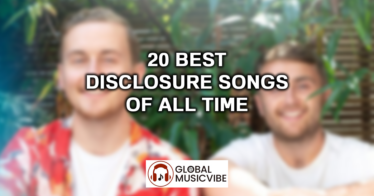 20 Best Disclosure Songs of All Time featured image