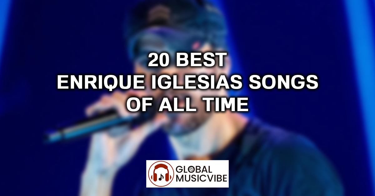20 Best Enrique Iglesias Songs of All Time featured image
