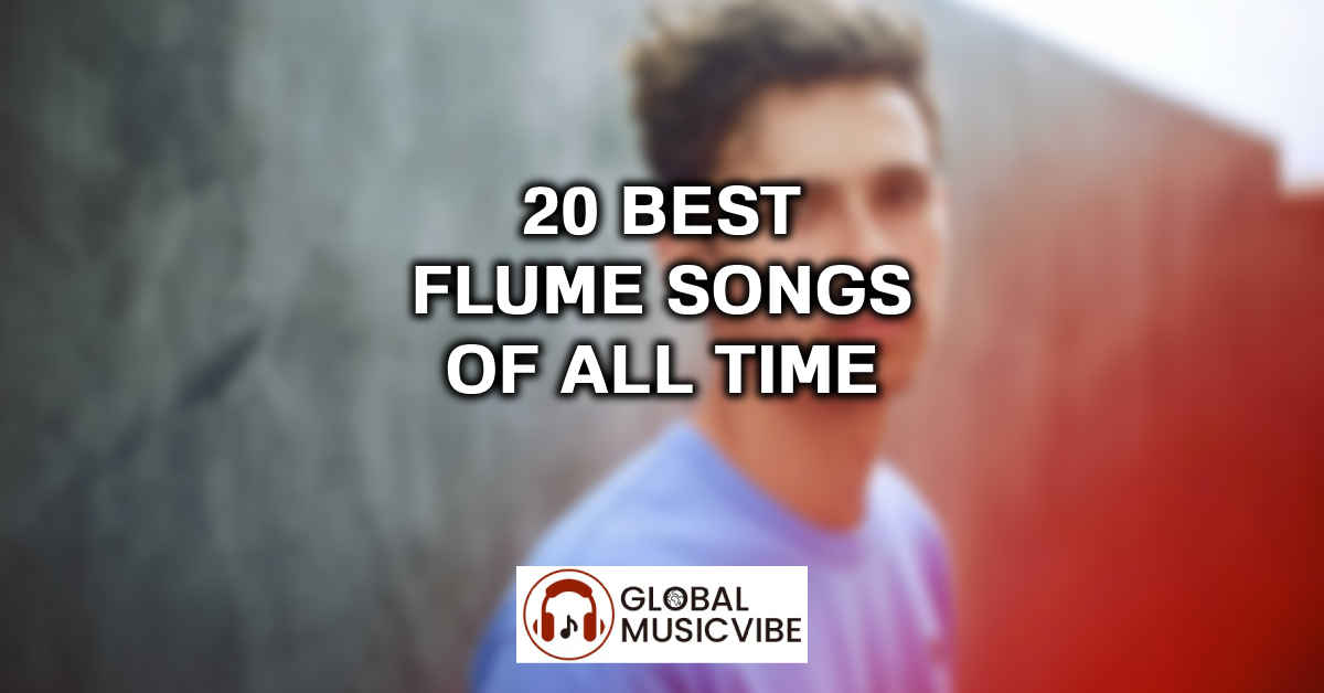 20 Best Flume Songs of All Time featured image