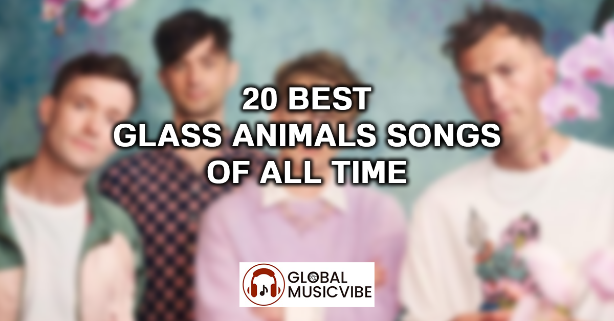 20 Best Glass Animals Songs of All Time featured image