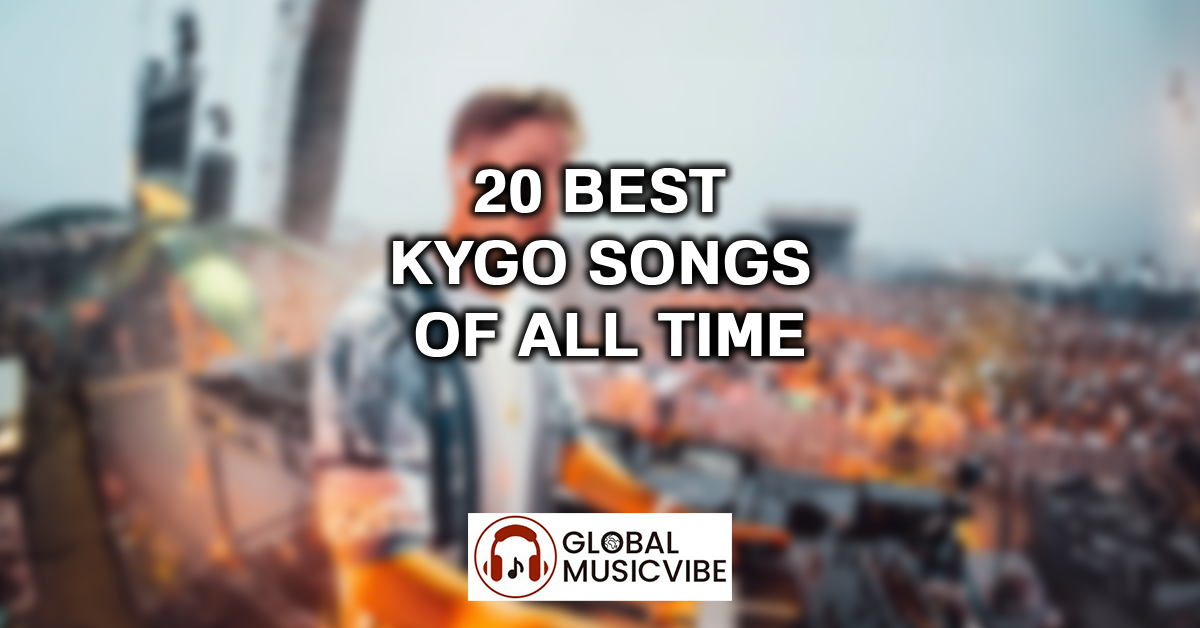 20 Best Kygo Songs of All Time featured image