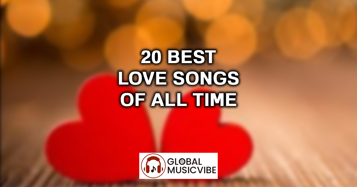 20 Best Love Songs of All Time featured image