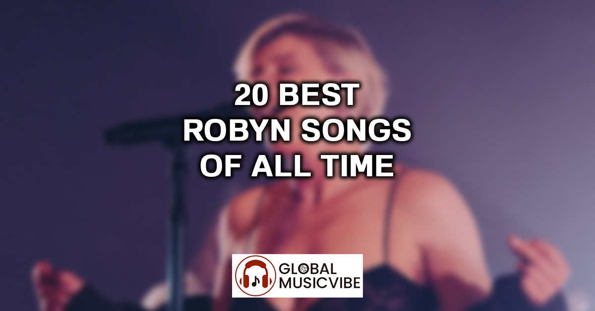 20 Best Robyn Songs of All Time featured image