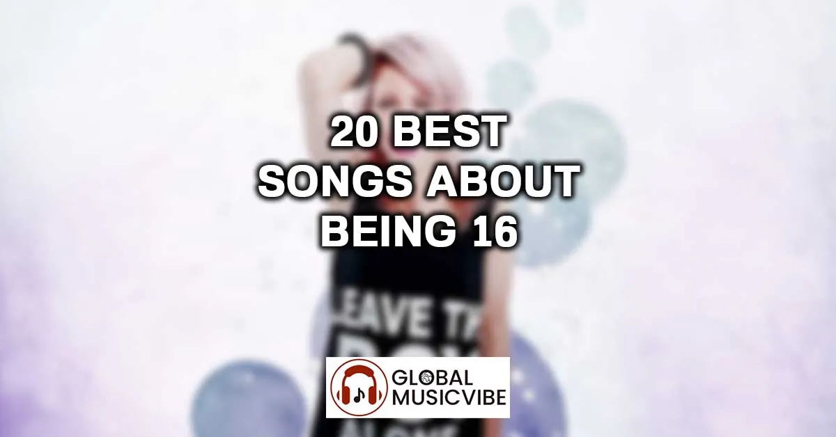 20 Best Songs About Being 16