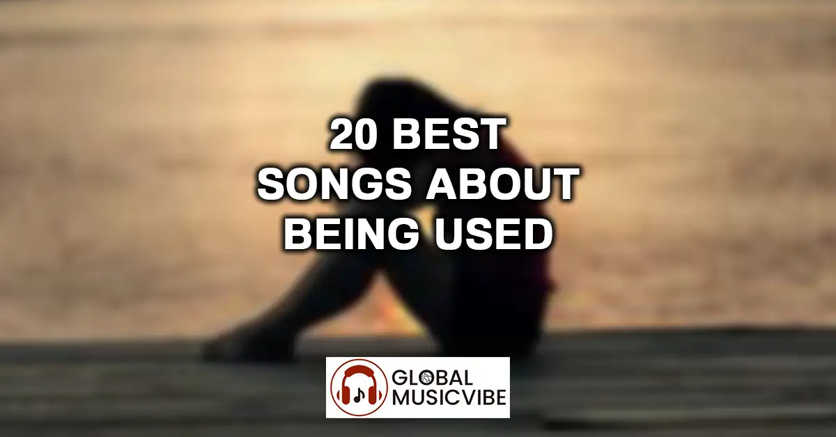20 Best Songs About Being Used featured image