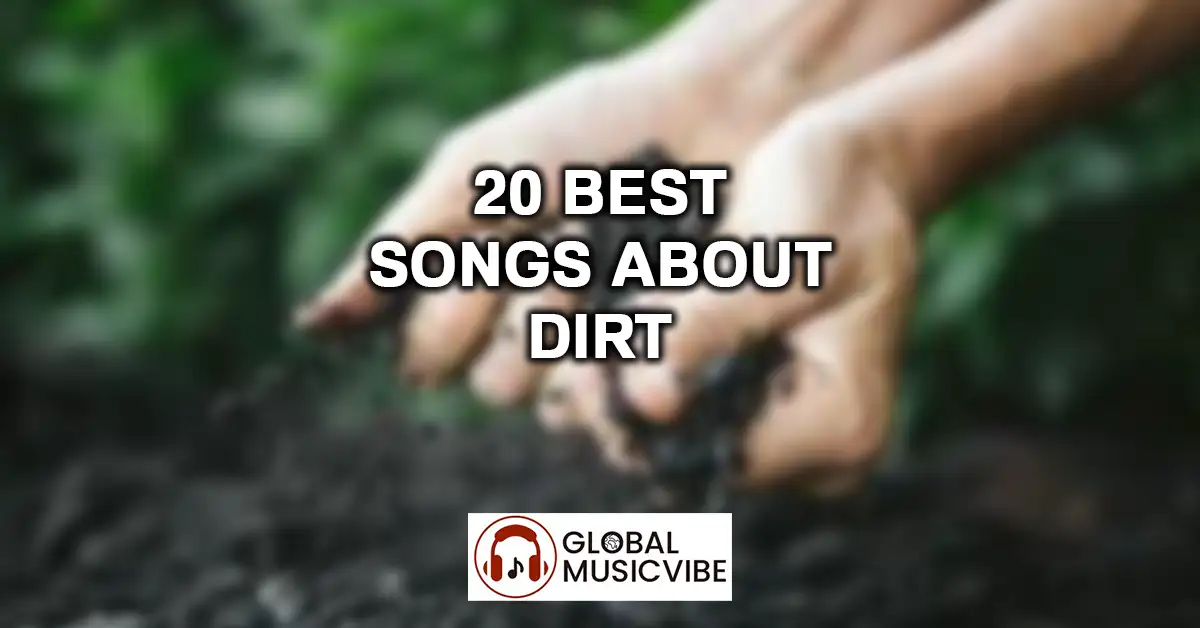 20 Best Songs About Dirt featured image