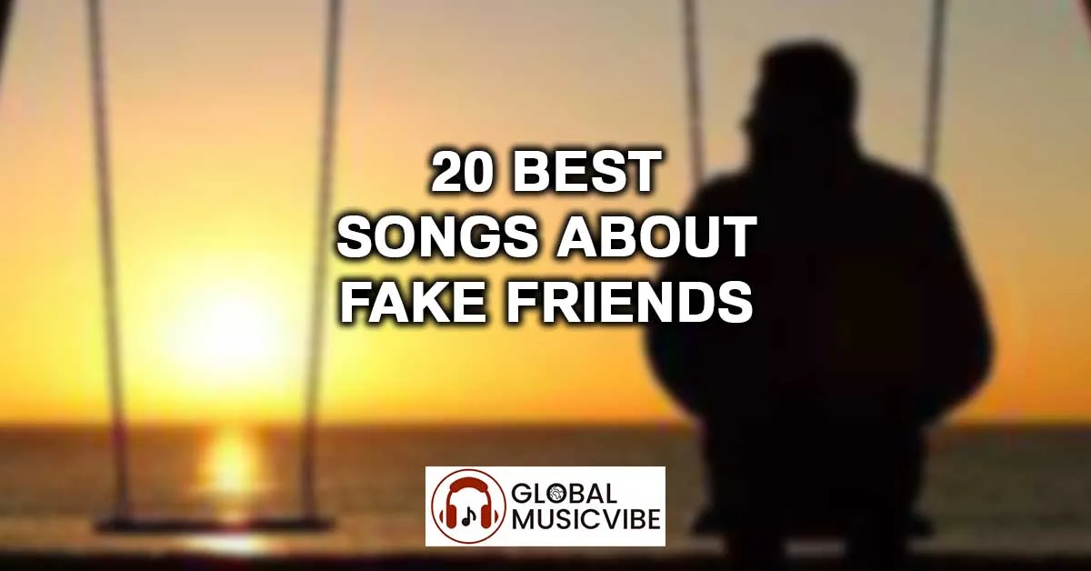 20 Best Songs About Fake Friends