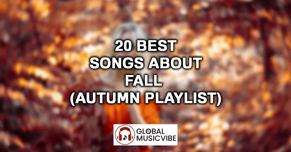 20 Best Songs About Fall Autumn Playlist