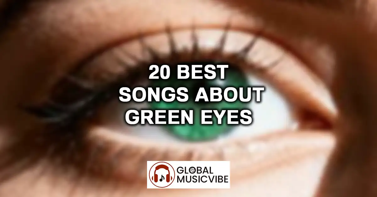 20 Best Songs About Green Eyes featured image