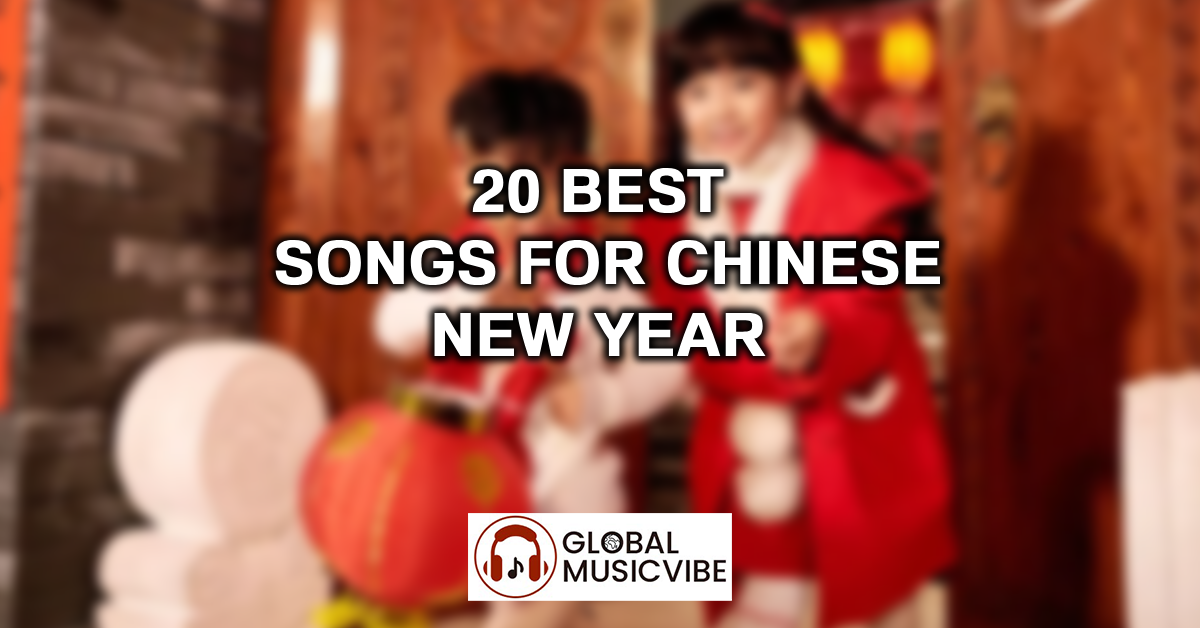 20 Best Songs for Chinese New Year featured image