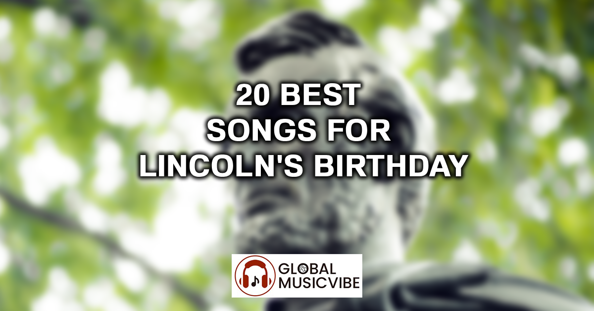 20 Best Songs for Lincoln's Birthday featured image