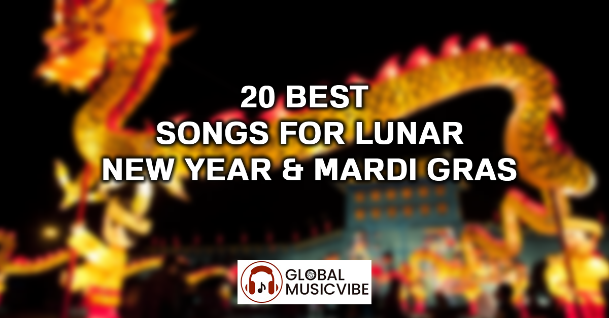 20 Best Songs for Lunar New Year & Mardi Gras featured image