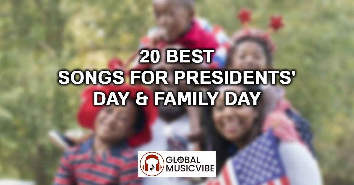 20 Best Songs for Presidents' Day & Family Day featured image
