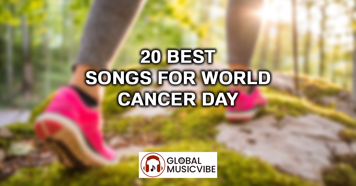 20 Best Songs for World Cancer Day featured image