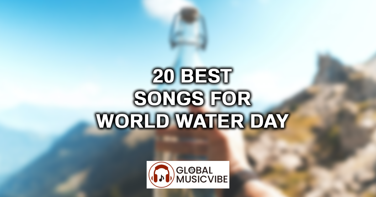 20 Best Songs for World Water Day featured image