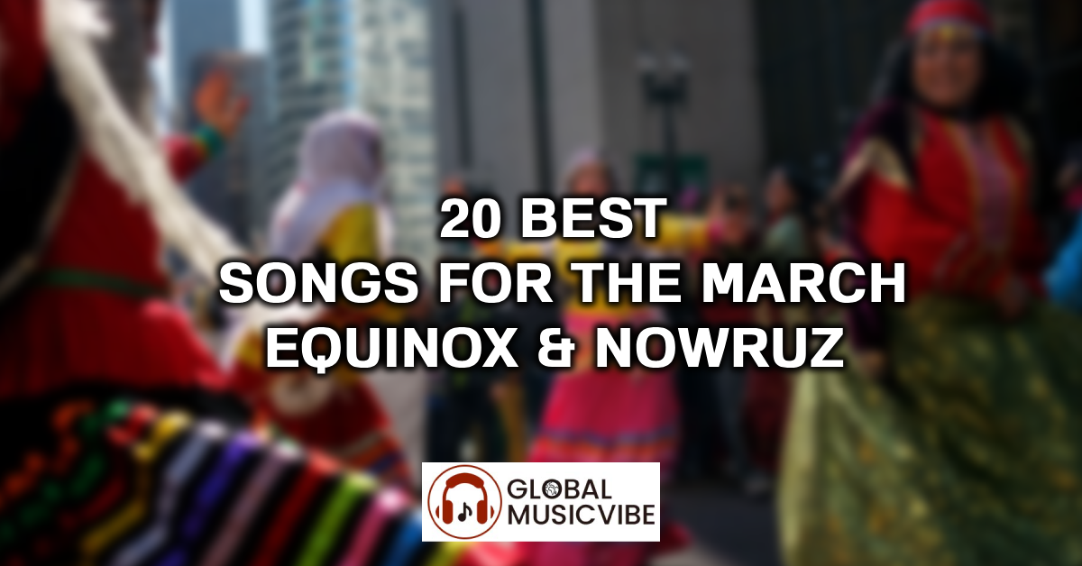 20 Best Songs for the March Equinox & Nowruz featured image