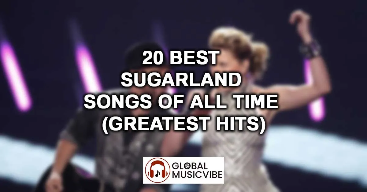 20 Best Sugarland Songs of All Time (Greatest Hits)