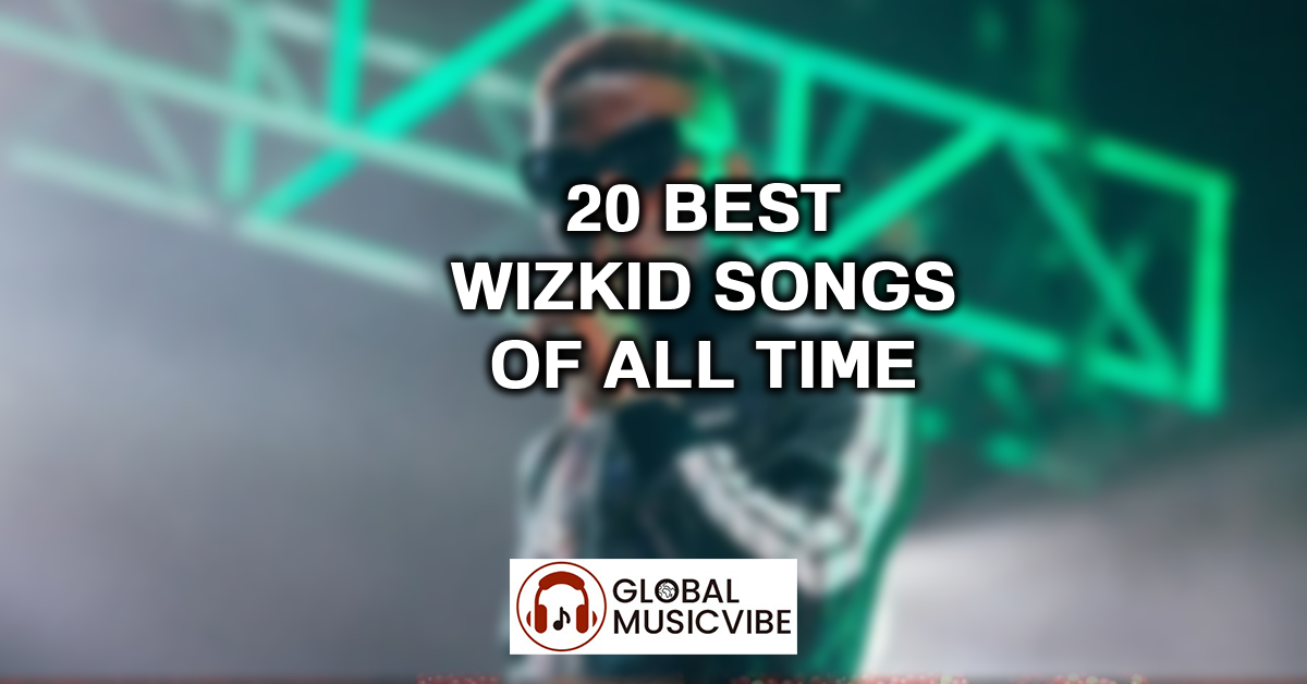 20 Best Wizkid Songs of All Time featured image