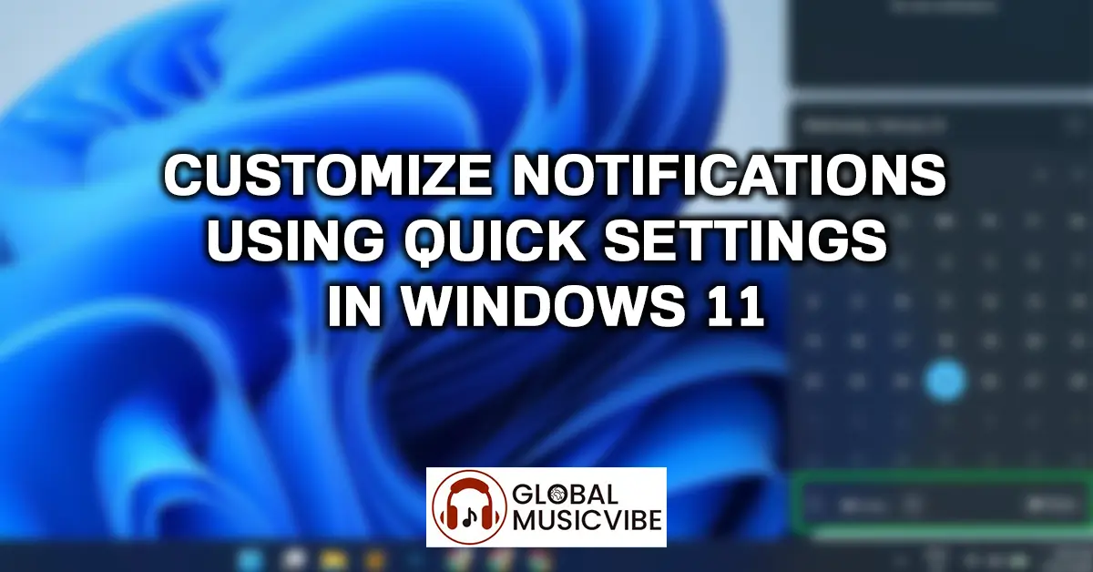Customize Notifications Using Quick Settings in Windows 11