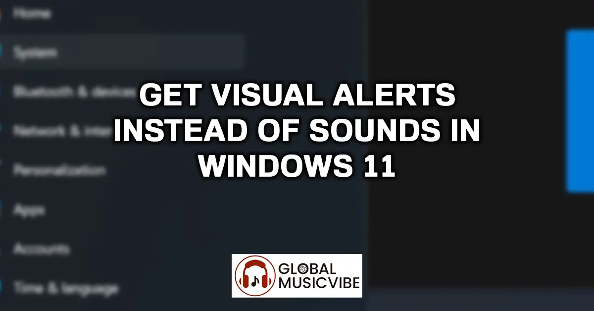 Get Visual Alerts Instead of Sounds in Windows 11