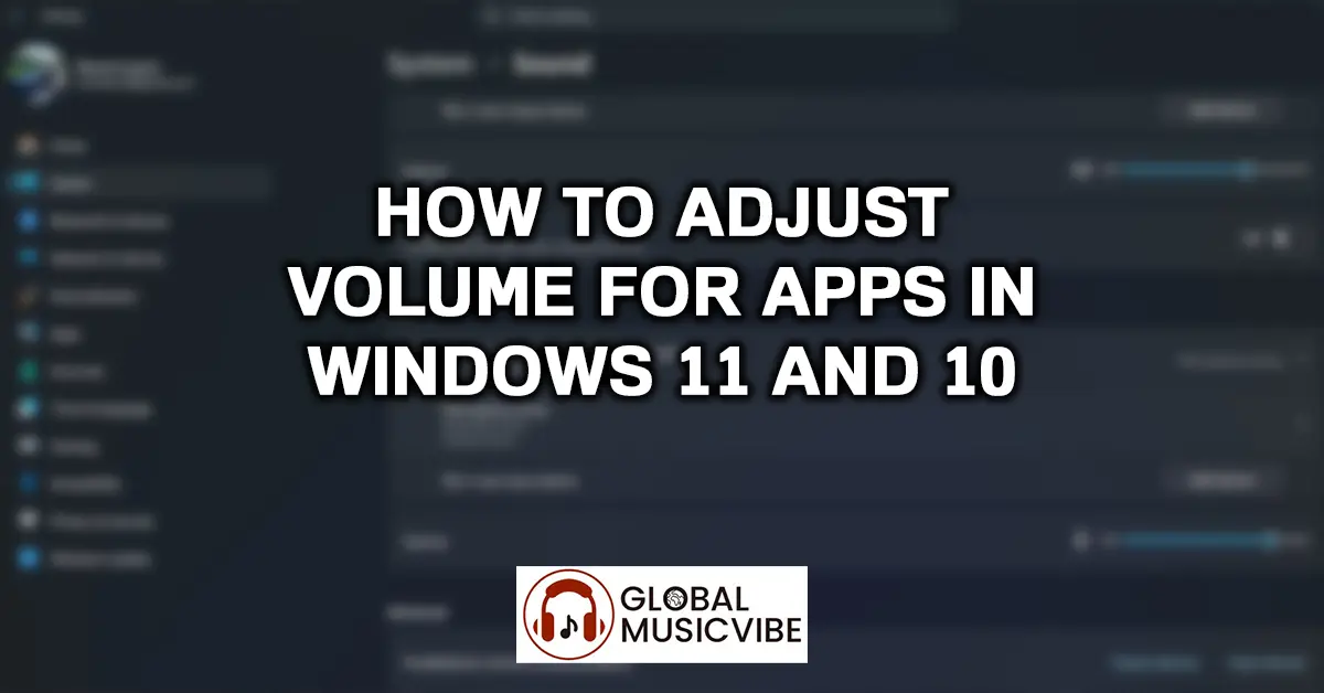 How to Adjust Volume for Apps in Windows 11 and 10