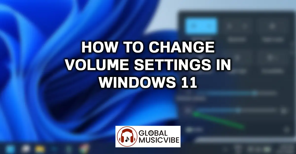 How to Change Volume Settings in Windows 11