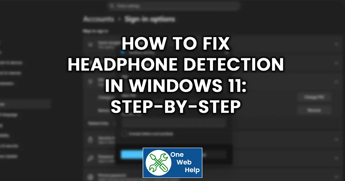 How to Fix Headphone Detection in Windows 11 – Step-by-Step