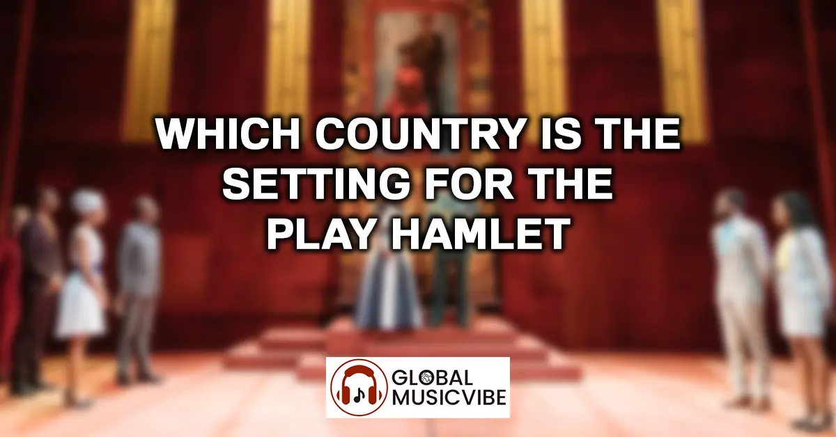 Which Country Is the Setting for the Play Hamlet