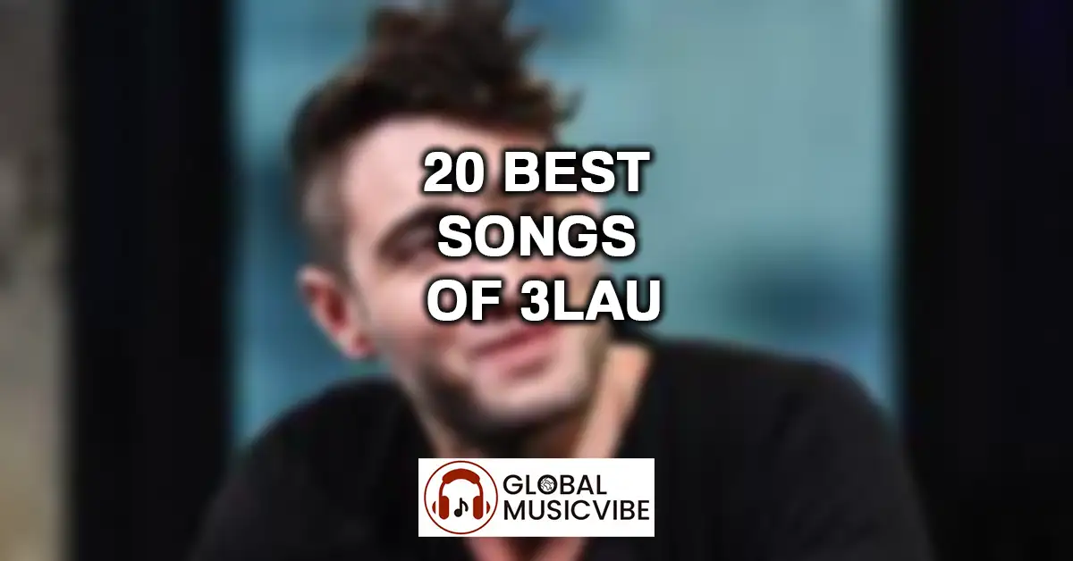 20 Best Songs of 3LAU featured image