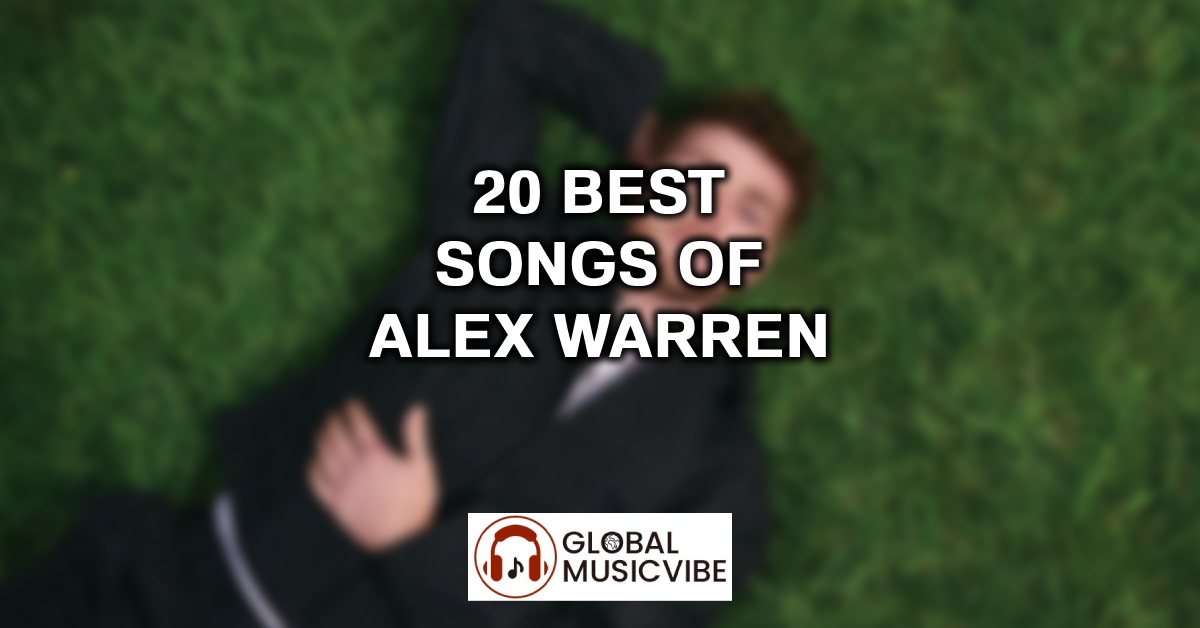 20 Best Songs of Alex Warren featured image
