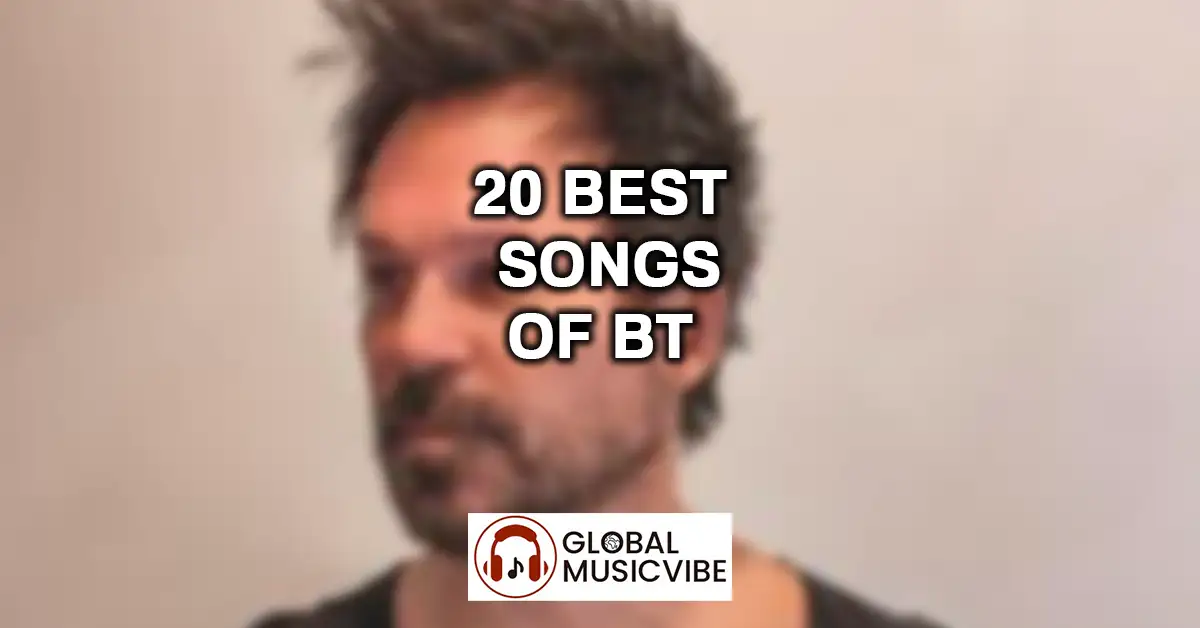 20 Best Songs of BT featured image