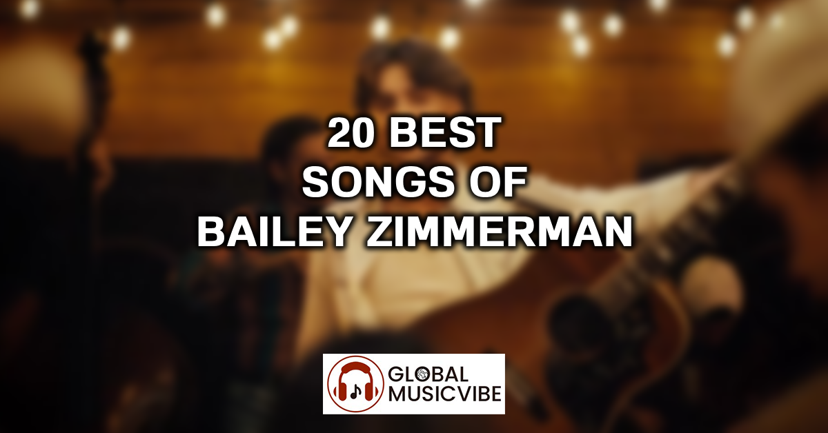 20 Best Songs of Bailey Zimmerman featured image