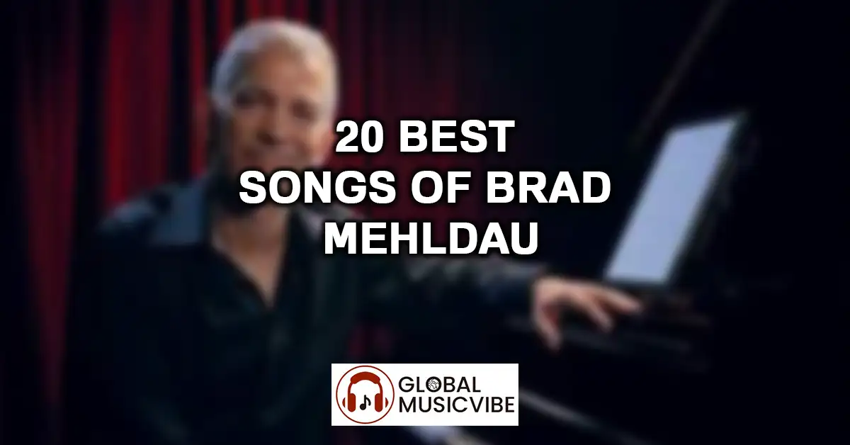 20 Best Songs of Brad Mehldau featured image