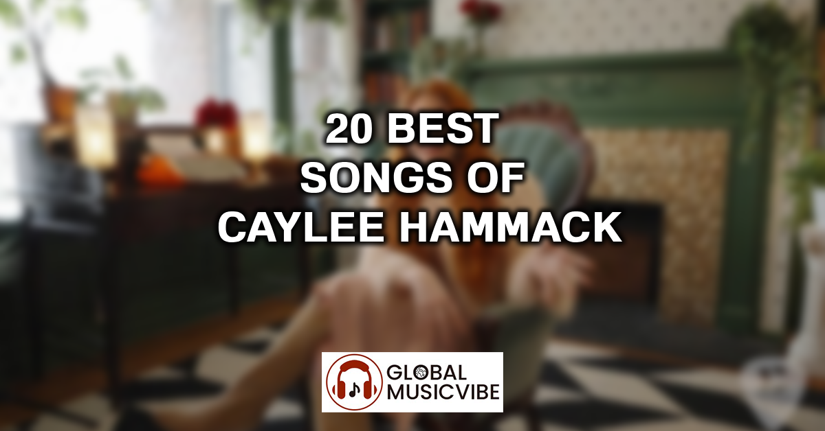 20 Best Songs of Caylee Hammack featured image